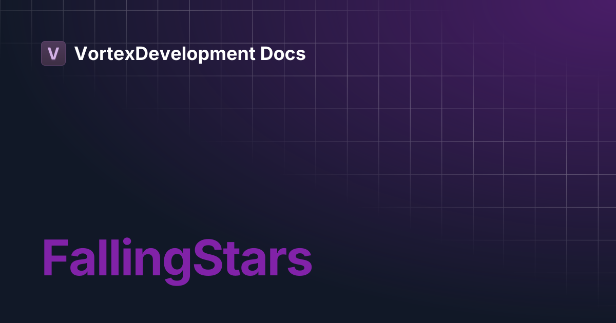 FallingStars | VortexDevelopment Docs