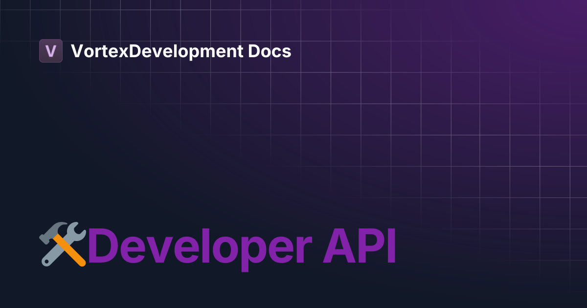 🛠️Developer API | VortexDevelopment Docs