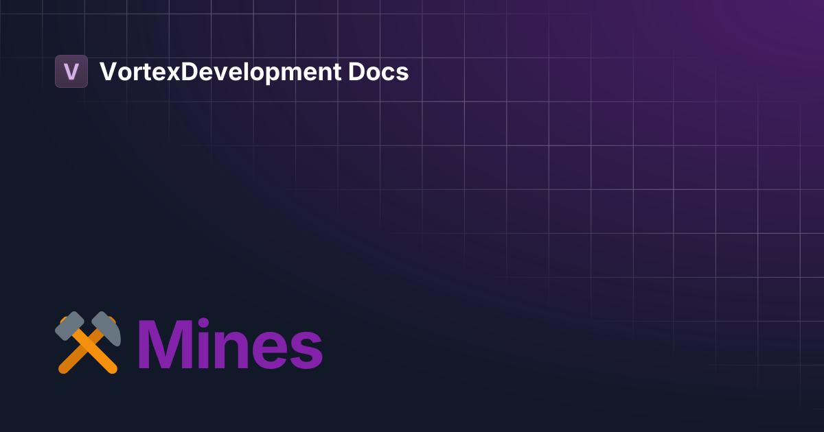 ⚒️ Mines | VortexDevelopment Docs