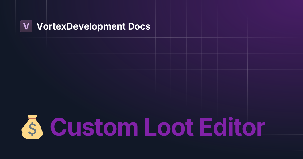 💰 Custom Loot Editor | VortexDevelopment Docs