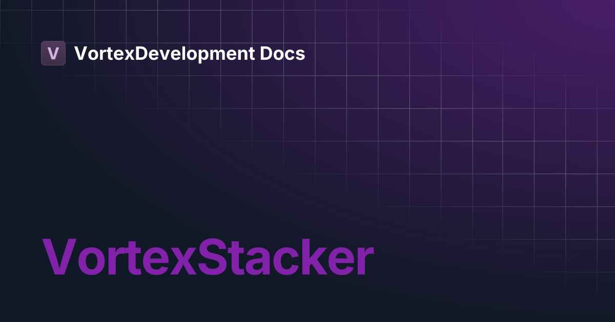 VortexStacker | VortexDevelopment Docs